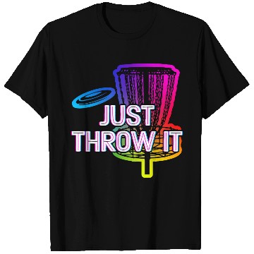 Discover Just Throw It Disc Golf Positive Quotes Golfer T Shirts