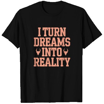 Discover Capricorn Zodiac I Turn Dreams Into Reality T Shirts