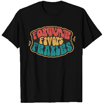 Discover Fortune Favor Fearless T Shirts