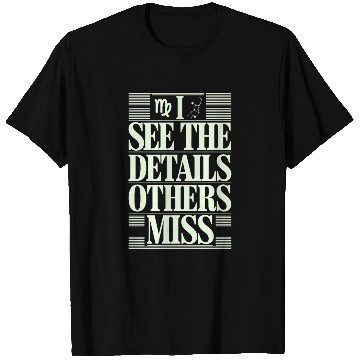 Discover Virgo Zodiac I See The Details Others Miss T Shirts