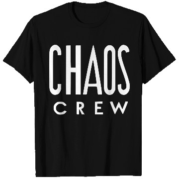 Discover Chaos Crew T Shirts