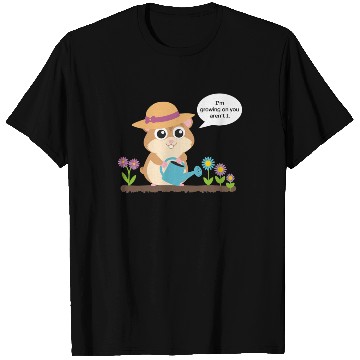 Discover Cute Hamster Gardening Saying I'm Growing On You T Shirts