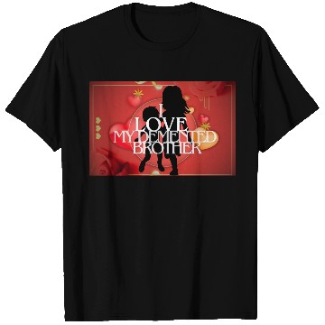 Discover I Love My Demented Brother. T Shirts