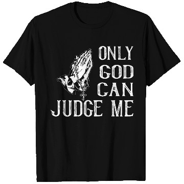 Discover ONLY GOD CAN JUDGE ME T Shirts
