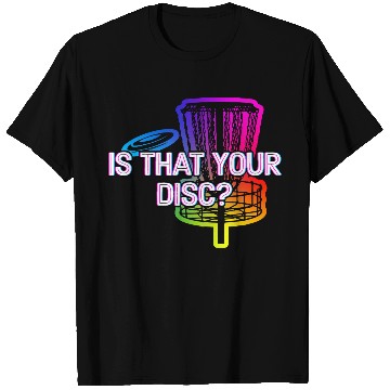 Discover Is That Your Disc Sarcastic Disc Golf Sarcasm T Shirts