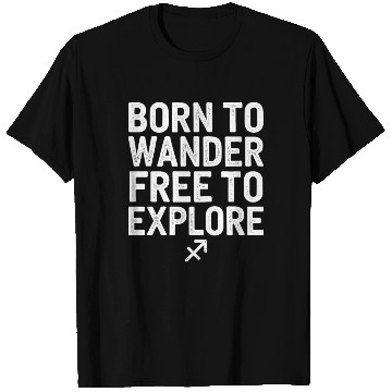 Discover Born To Wander Free To Explore Sagittarius T Shirts