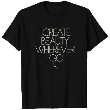 Discover I Create Beauty Wherever I Go Taurus Zodiac T Shirts