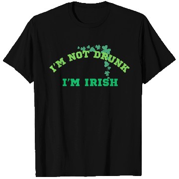 Discover I'm not Drunk, I'm Irish, St. Patrick's Day Design T Shirts