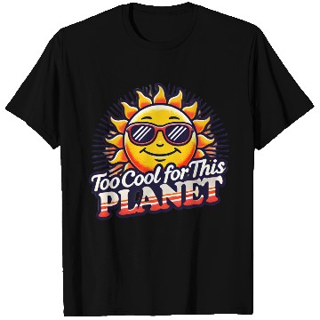 Discover Too Cool for This Planet – Retro Sun T Shirts