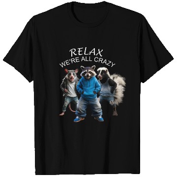 Discover RELAX, WE'RE ALL CRAZY, STREET CATS PREPPY T Shirts