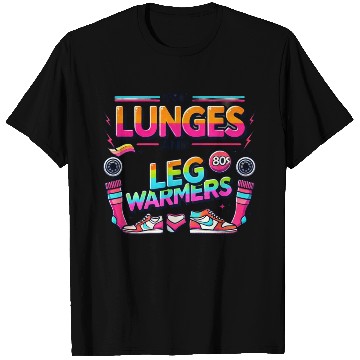 Discover Lunges And Leg Warmers 80s Aerobics T Shirts
