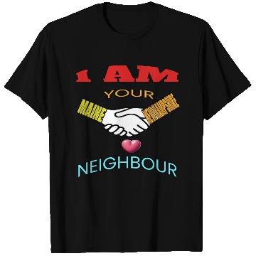 Discover I AM YOUR NEIGHOUR MAINE AND NEW HAMPSHIRE T Shirts