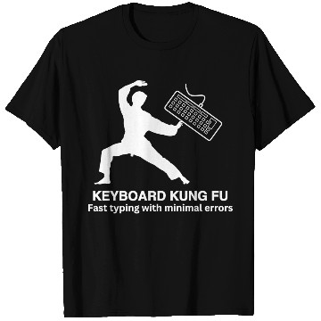 Discover KEYBOARD KUNG FU T Shirts
