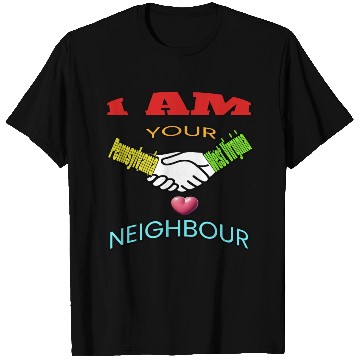 Discover I AM YOUR NEIGHOUR PENNSYLVANIA AND WEST VIRGINIA T Shirts