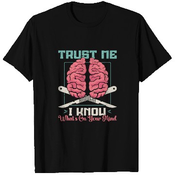 Discover Neurosurgeon Trust Me I Know What's Brain Doctor T Shirts