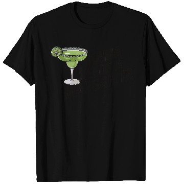 Discover Mama needs a margarita T Shirts
