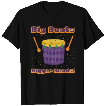 Discover Big Beats, Bigger Beads! Funny Mardi Gras Drumline T Shirts