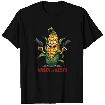 Discover Gangster Corn Hasta La Vista - Corn on the cob T Shirts