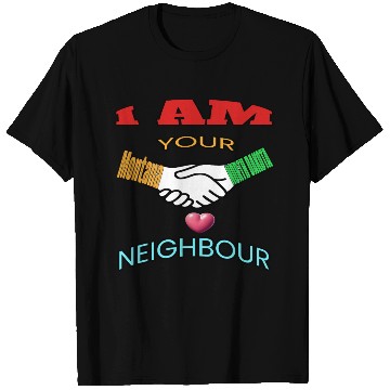 Discover I AM YOUR NEIGHOUR MONTANA AND NORTH DAKOTA T Shirts
