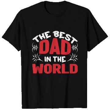 Discover The Best Dad in the World T Shirts