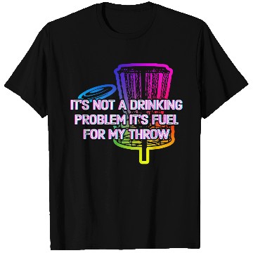 Discover Its Fuel For My Throw Disc Golf Beer Lover Golfer T Shirts