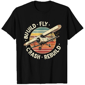 Discover RC Plane Build Fly Crash Rebuild Pilot RC Planes T Shirts