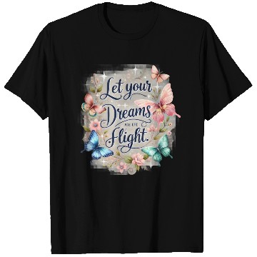 Discover Let Your Dreams Take Flight – Enchanting Butterfly T Shirts