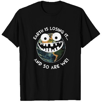 Discover The Earth Losing It Planet Earth Environment Gift T Shirts