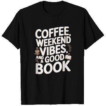 Discover Coffee, weekend vibes, and a good book T Shirts