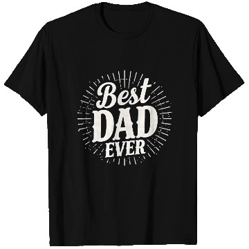 Discover Best Dad Ever – Father's Day Gift for Dads T Shirts