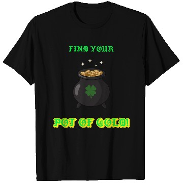 Discover find your pot of gold T Shirts