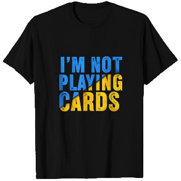 Discover Zelensky Words 2025 - I'm Not Playing Cards T Shirts