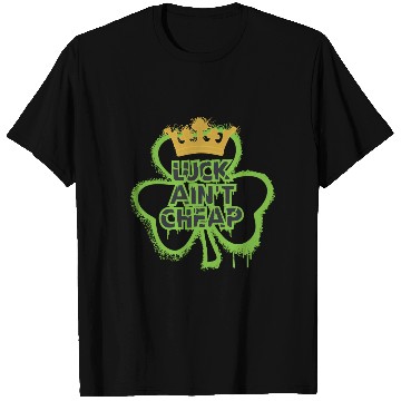 Discover Graffiti Shamrock King: Luck Ain’t Cheap T Shirts