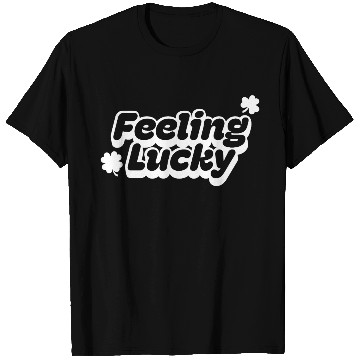 Discover Feeling Lucky for St. Patrick's Day T Shirts