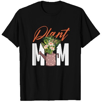 Discover Plant Lover Gardening Plant Mom T Shirts