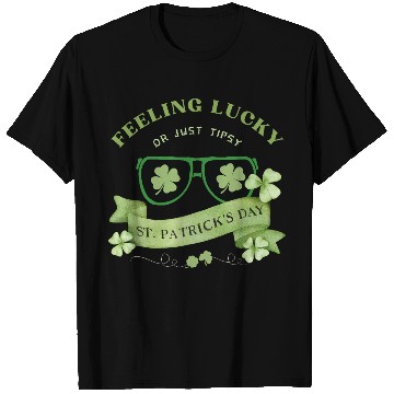 Discover Feeling Lucky or Just Tipsy – St. Patrick’s Day T Shirts