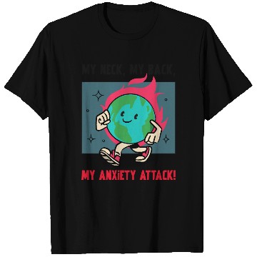 Discover My Neck My Back My Anxiety Attack T Shirts