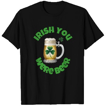 Discover St. Patrick's Day - Irish you were Beer T Shirts