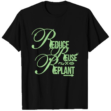 Discover Reduce Reuse Replant – Green Eco Script T Shirts