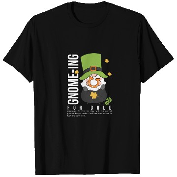 Discover Gnomeing for gold T Shirts