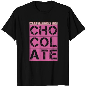 Discover Will Exercise For Chocolate Gym Yoga Running T Shirts