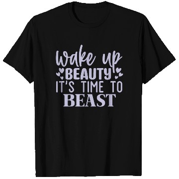 Discover Wake Up Beauty Its Time To Beast Motivational Gym T Shirts