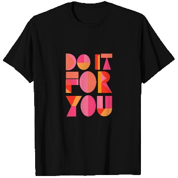 Discover Do It For You - Geometric Motivation T Shirts