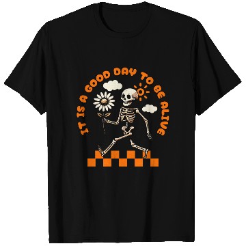 Discover It is a Good Day To Be Alive Positive Skeleton T Shirts