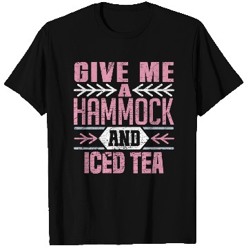 Discover Give Me A Hammock And Iced Tea Relaxation Vibes T Shirts