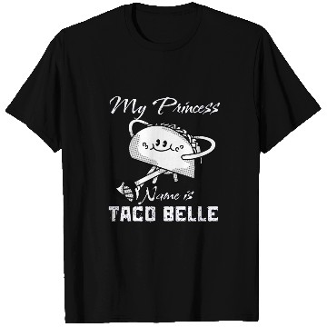 Discover Funny My Princess Name is Taco Belle Taco Lover T Shirts