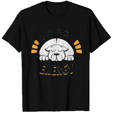 Discover Big Dog Energy T Shirts