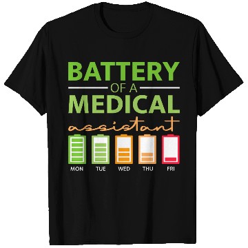 Discover Battery Of A Medical Assistant T Shirts