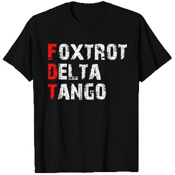 Discover Foxtrots Delta Tangos Funny Foxtrots Delta Tangos T Shirts