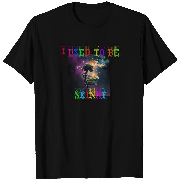 Discover I used to be skinny skeleton T Shirts